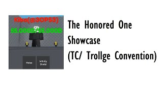 The Honored One Showcase TCTrollge Convention [upl. by Elery201]