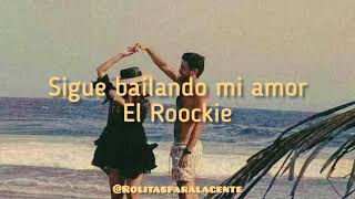 Sigue bailando mi amor  El RoockieLetra [upl. by Merell633]