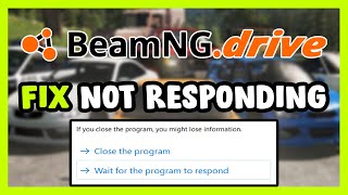 How to FIX BeamNGdrive Not Responding [upl. by Oech490]