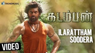 Kadamban Movie Songs  Ilarattham Soodera Video Song  Arya  Catherine Tresa  Yuvan Shankar Raja [upl. by Ilocin]