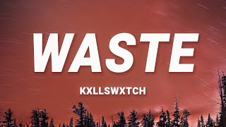 Kxllswxtch  WASTE Lyrics [upl. by Condon]