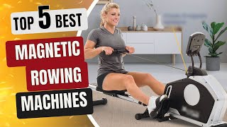 The 5 Best Magnetic Rowing Machines of 2024 Buyers Guide [upl. by Timus]