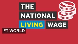 The UKs new living wage explained  FT World [upl. by Haianeb]