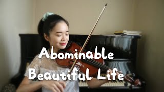 Abominable  Beautiful Life ☆Violin☆ [upl. by Nilyaj]