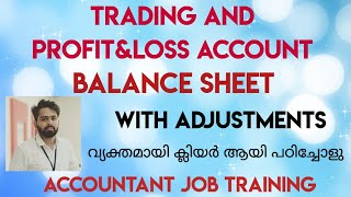 TRADING AND PROFIT ampLOSS ACCOUNT BALANCE SHEET WITH ADJUSTMENTS ചെയ്തു പഠിച്ചോളു [upl. by Yellek]