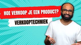 Hoe verkoop je een product verkooptechniek  😁❤️💪🏾 [upl. by Ecneret305]