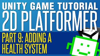 Adding A Health System  Unity 2D Platformer Tutorial  Part 9 [upl. by Eveleen]