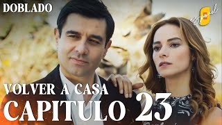 Volver a Casa  Eve Dönüş – Capítulo 23  Doblado al Español [upl. by Kier292]