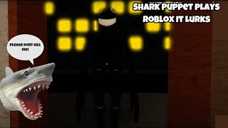 SB Movie Shark Puppet plays Roblox It Lurks [upl. by Ishmul]