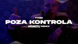 Tymek  Poza kontrolą Monciu Remix [upl. by Akiria985]