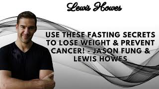 Use These FASTING SECRETS To Lose Weight amp Prevent CANCER Jason Fung amp Lewis Howes [upl. by Kylen836]