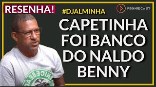 RESENHA Djalminha Conta sua História Engraçada com Edilso Capetinha e Naldo Benny [upl. by Jsandye16]