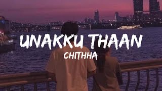 Unakku Thaan Lyrics  Chittha  Siddharth  Santhosh Narayanan  insta trending song [upl. by Craner]