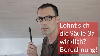 Lohnt sich die Säule 3a Mit Berechnung [upl. by Mosa]