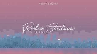 • VIETSUB • EXOSC Rodeo Station Lyrics  Hawyn amp Hamilk [upl. by Munro]