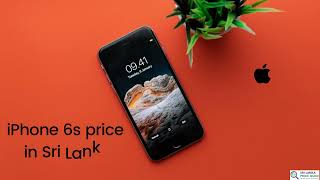 iPhone 6s price in Sri Lanka [upl. by Elawalo]