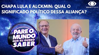 Chapa Lula e Alckmin qual o significado político dessa aliança [upl. by Sjoberg]