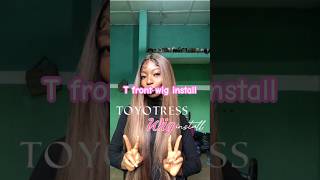 First time installing a t front wig💕 ft toyotress hair ❤️ frontal frontalinstall wiginfluencer [upl. by Farrand]