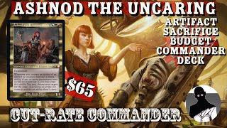 Ashnod the Uncaring  Artifact Sacrifice  Commander  EDH  Budget  CutRate Commander  MTG [upl. by Imaon]