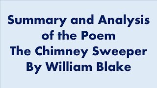 Summary and Analysis of the Poem The Chimney Sweeper By William Blake [upl. by Alarice693]