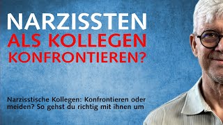 Narzisstische Kollegen Konfrontieren oder meiden Die besten Strategien [upl. by Caswell]