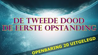 Eerste Opstanding Tweede Dood Duizend jaar 👉🏼 een duidelijke uitleg van Openbaring 20 en 21 [upl. by Haerdna219]