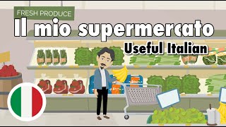 Learn Useful Italian Il mio supermercato  My Grocery Store [upl. by Sevart380]