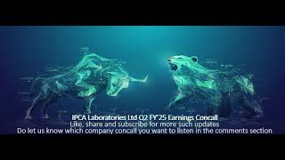 IPCA Laboratories Ltd Q2 FY’25 Earnings Concall [upl. by Sacha]