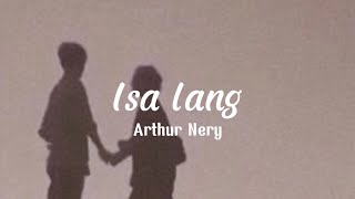 Isa lang  Arthur Nery Lyrics [upl. by Naegem]