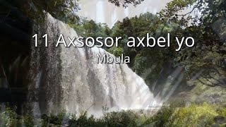 Mbula  11 Axsosor axbel yo mna [upl. by Dwight245]