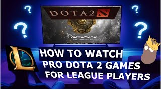 How to watch pro Dota 2 games for League Of Legends players  The International 12 is here [upl. by Nevins]