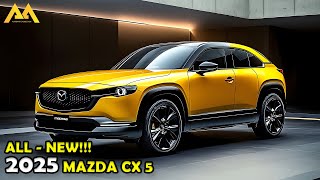 2025 MAZDA CX5 WHAT’S NEW WHAT’S GONE AND WHAT’S BETTER [upl. by Arhez986]