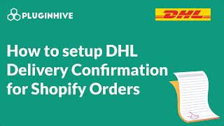 How to setup DHL Delivery confirmation for Shopify Orders [upl. by Baerman]