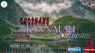 CHOSHANG KINNAURI SONG 2023  INSTRUMENTAL COVER SONG  MELODY MUZIC [upl. by Ecnerewal]