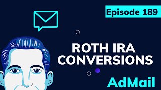 AdMail 189  Roth IRA Conversions [upl. by Zile]