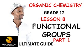 FUNCTIONAL GROUPS PART 1Lesson 8Organic Chemistry Grade 12 [upl. by Treblah210]