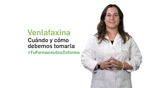 Venlafaxina cuándo y cómo tomarla Tu Farmacéutico Informa [upl. by Annaoy692]