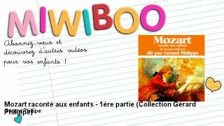 Histoire  Gérard Philipe  Mozart raconté aux enfants  1ère partie  Miwiboo [upl. by Arba276]