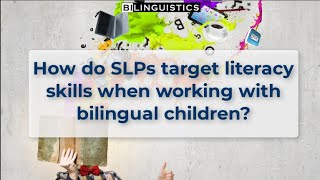 How do SLPs target literacy skills when working with bilingual children [upl. by Bernadette12]