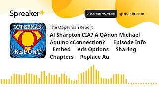 Al Sharpton CIA A QAnon Michael Aquino cConnection Episode Info Embed Ads Options [upl. by Anahsat]