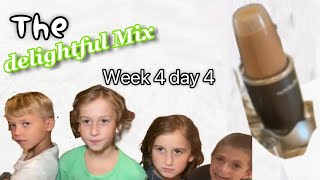 Week 4 day 4 the delightful mix [upl. by Jay]