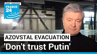 Dont trust Putin says Ukraines expresident Poroshenko after Azovstal evacuation • FRANCE 24 [upl. by Suiraj]