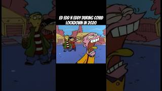 Ed Edd N Eddy during Covid lockdown in 2020 funny memes ededdneddy cartoon [upl. by Grand]