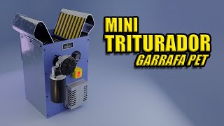 MINI TRITURADORA DE GARRAFAS PET E OUTROS MATERIAIS  CONCEITO 1 EP2 [upl. by Shanta]