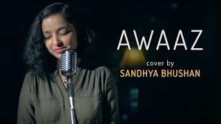 Awaaz  Unplugged cover by Sandhya Bhushan  Sing Dil Se  Qismat  Ammy Virk  Jaani  B Praak [upl. by Barina97]