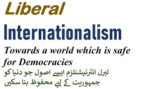 Internationalism and Liberal Internationalism in IR by Woodrow Wilson Norman Angell amp Alfred Zimmern [upl. by Disini]