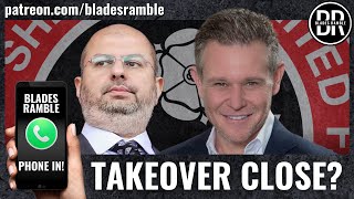 TAKEOVER OF SHEFFIELD UNITED CLOSE  LIVE PHONE IN  BLADES RAMBLE [upl. by Enened635]