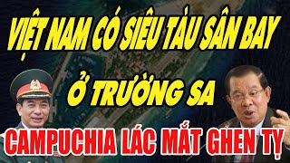 VIỆT NAM HOÀN THIỆN SIÊU DỰ ÁN “TÀU SÂN BAY” KHÔNG THỂ CHÌM Ở TRƯỜNG SA [upl. by Dnalyag]