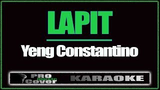 LAPIT  YENG CONSTANTINO KARAOKE [upl. by Volnak661]