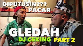 TOMMY KAGANANGAN GLEDAH DJ CEKING  OMO KUCRUT  PART 2 CEKING TROUBLE SAMA TUNANGAN NYA [upl. by Jarietta248]